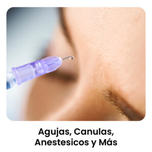 Agujas, Canulas, Anestesicos y Mas